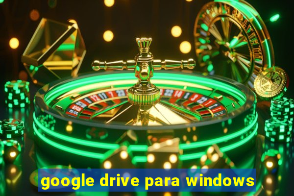 google drive para windows